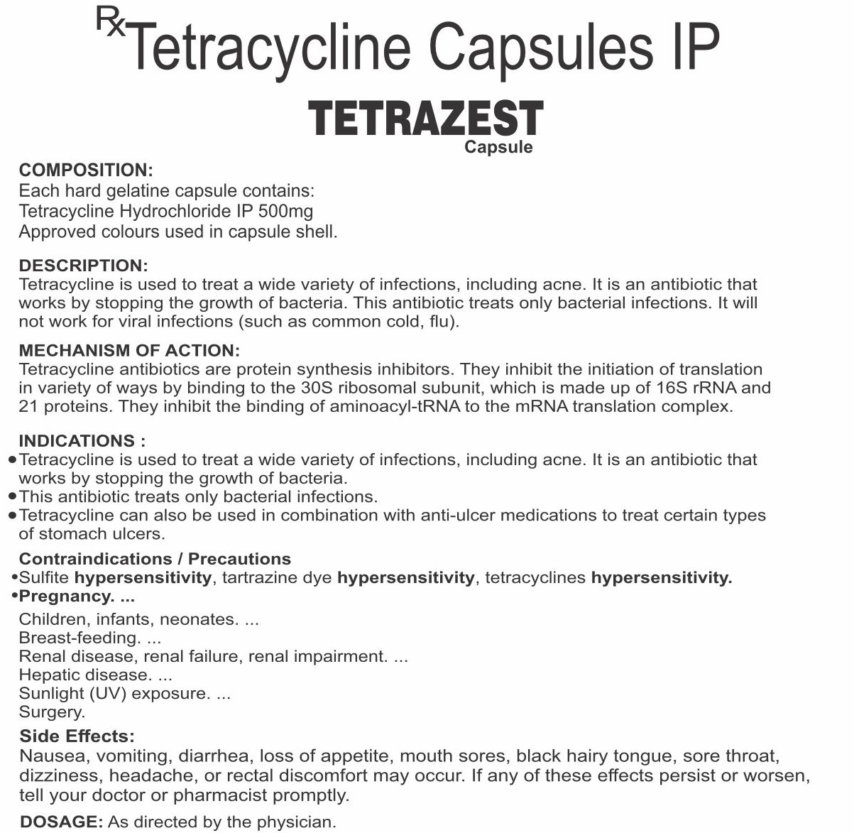 EACH HARD GELATIN CAPSULE CONTAINS:-TETRACYCLINE HYDROCHLORIDE IP 500MG APPROVED COLOURS USED IN CAPSULE SHELL.